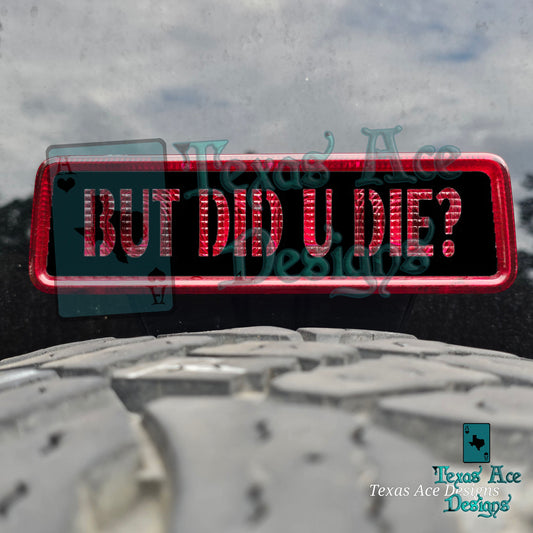 But Did You Die Third Brake Light Cover