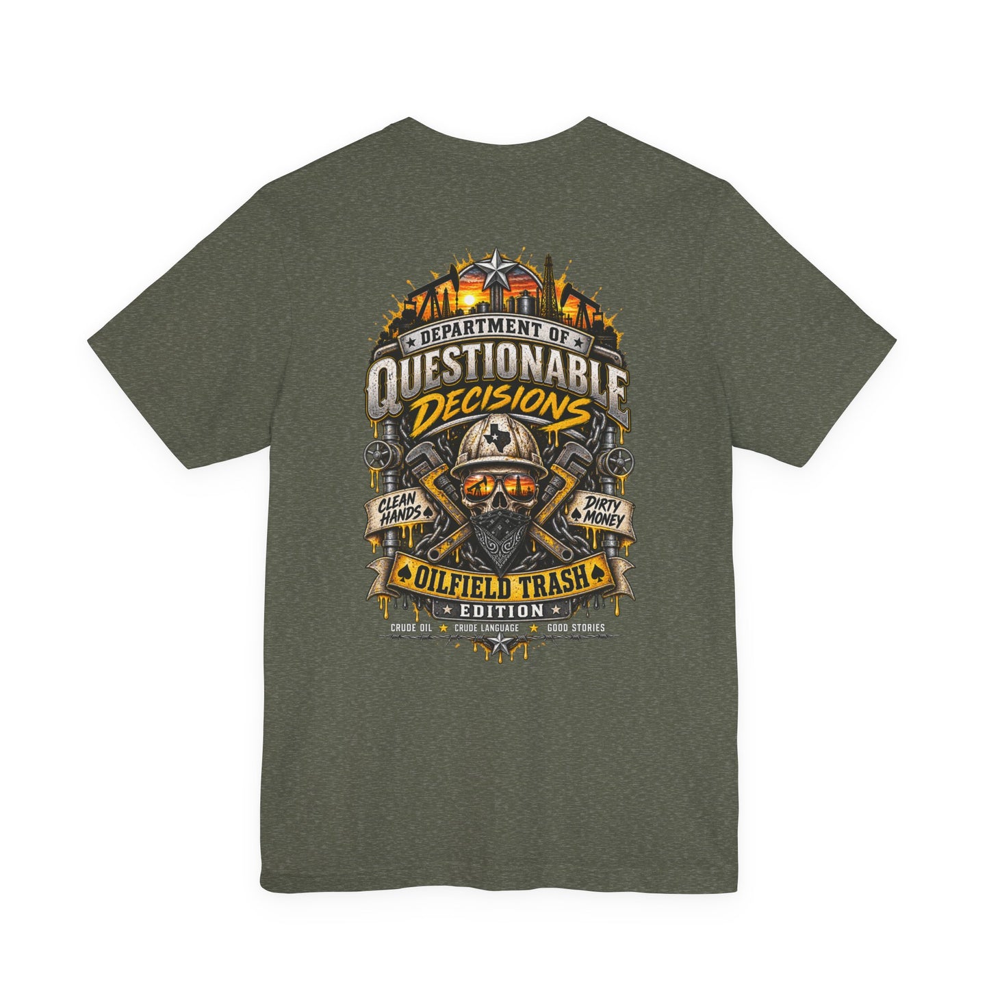 Department of Questionable Decisions® Oilfield Trash Edition T-Shirt | Clean Hands Dirty Money | Oilfield Roughneck Shirt
