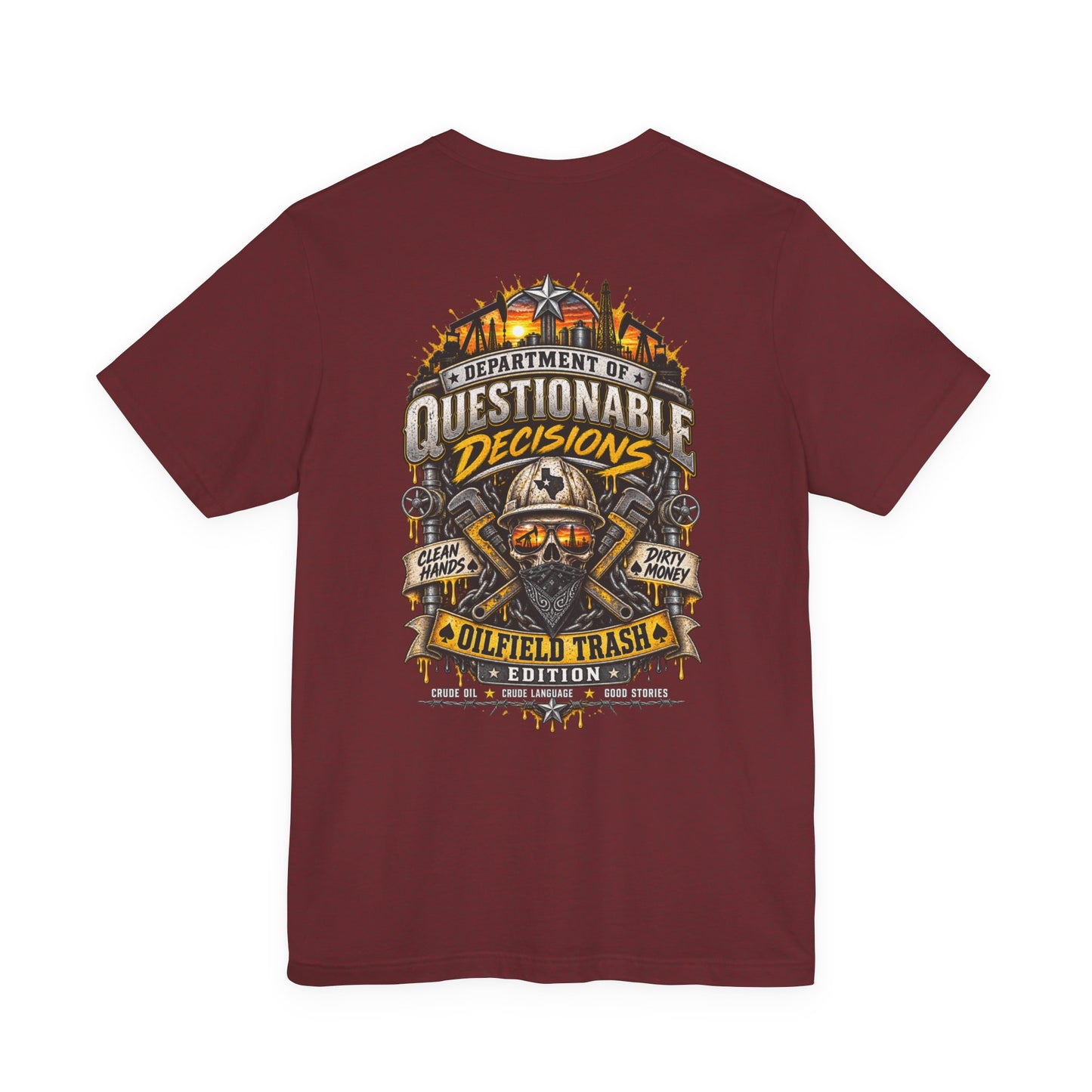 Department of Questionable Decisions® Oilfield Trash Edition T-Shirt | Clean Hands Dirty Money | Oilfield Roughneck Shirt