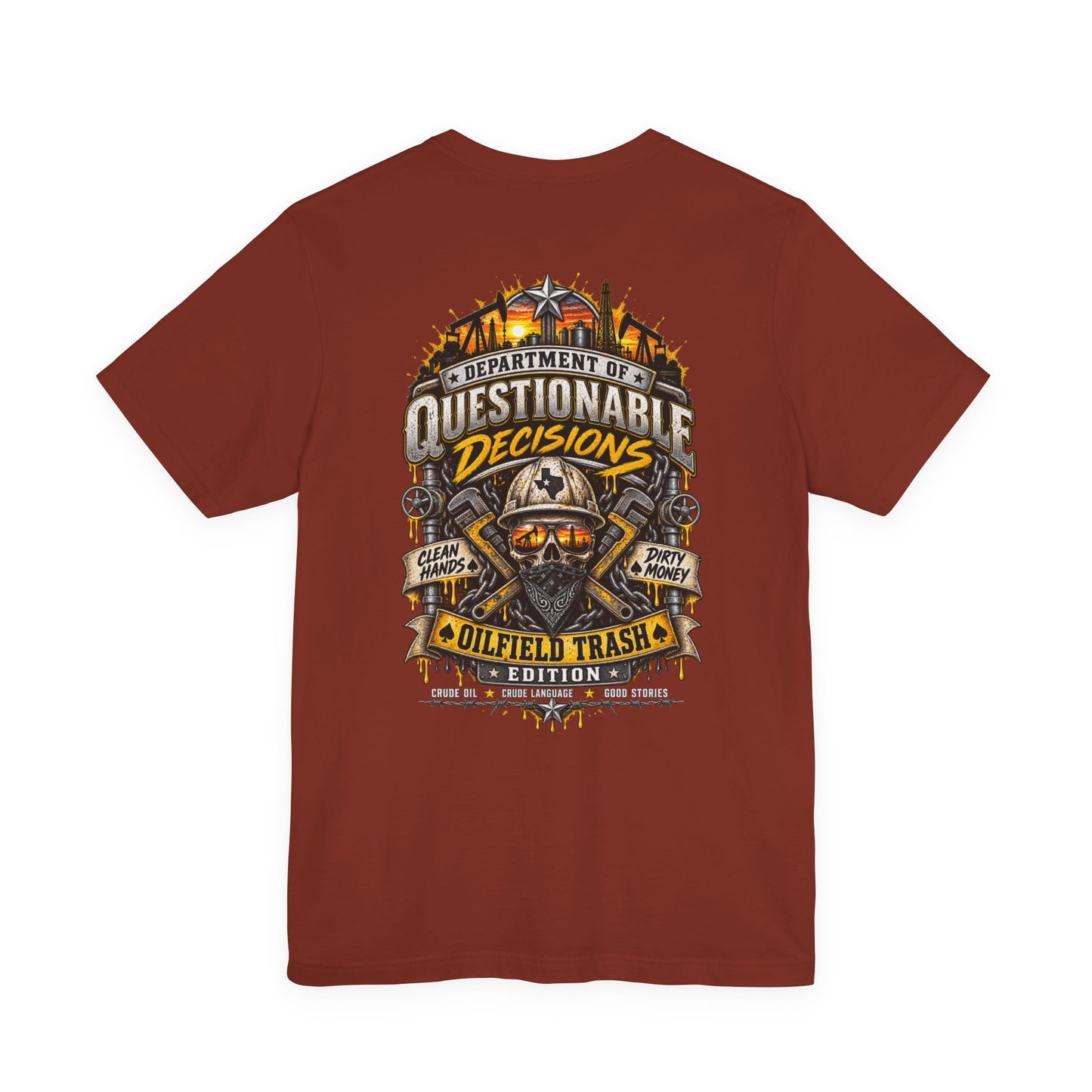 Department of Questionable Decisions® Oilfield Trash Edition T-Shirt | Clean Hands Dirty Money | Oilfield Roughneck Shirt