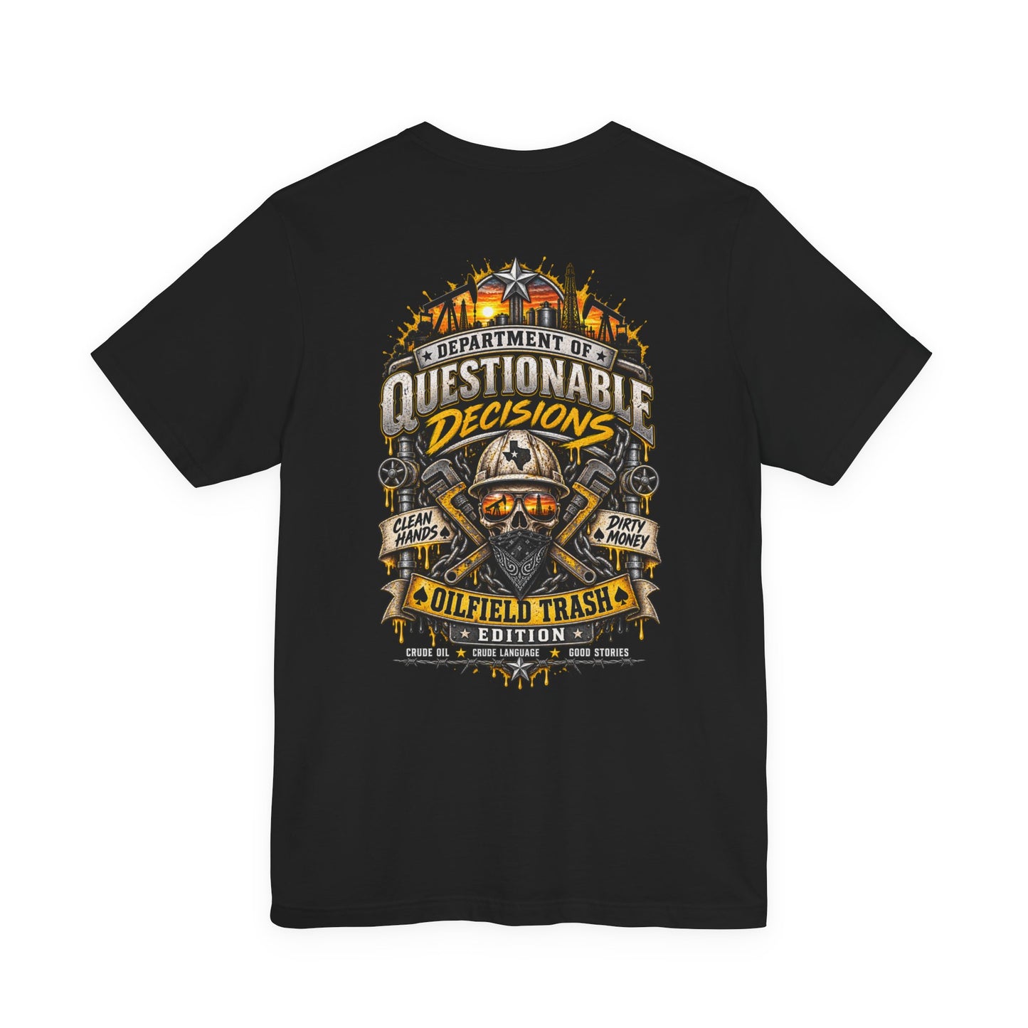 Department of Questionable Decisions® Oilfield Trash Edition T-Shirt | Clean Hands Dirty Money | Oilfield Roughneck Shirt