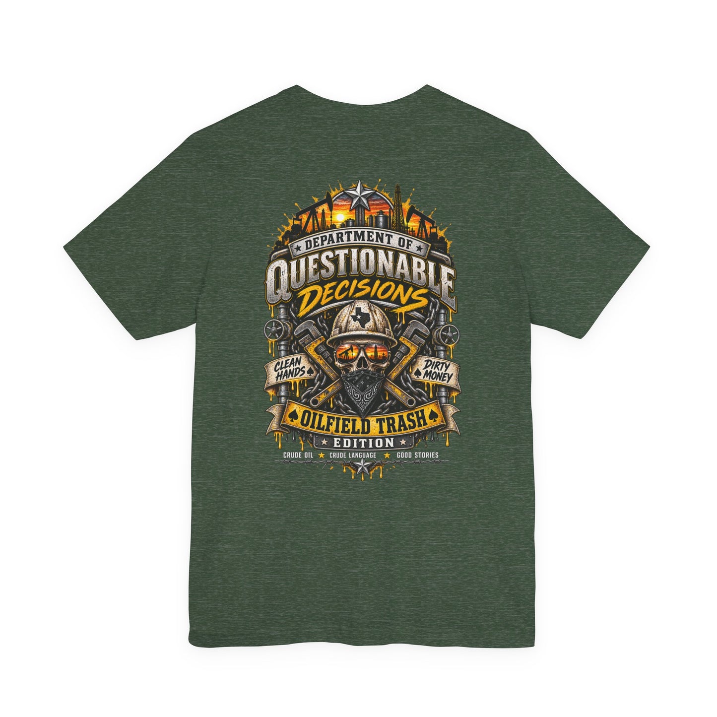 Department of Questionable Decisions® Oilfield Trash Edition T-Shirt | Clean Hands Dirty Money | Oilfield Roughneck Shirt