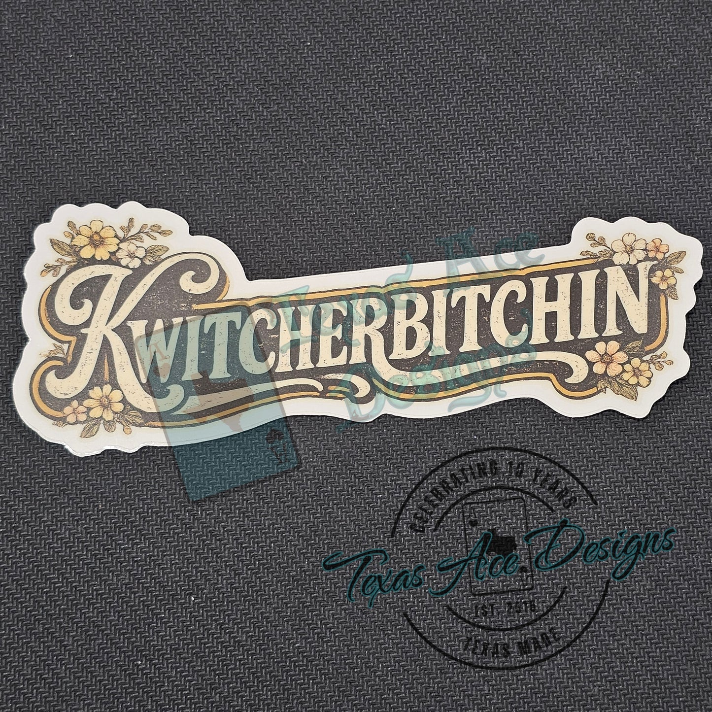 KWITCHERBITCHIN' Funny Vinyl Decal | Country Girl Decal | Window, Laptop & Tumbler Sticker