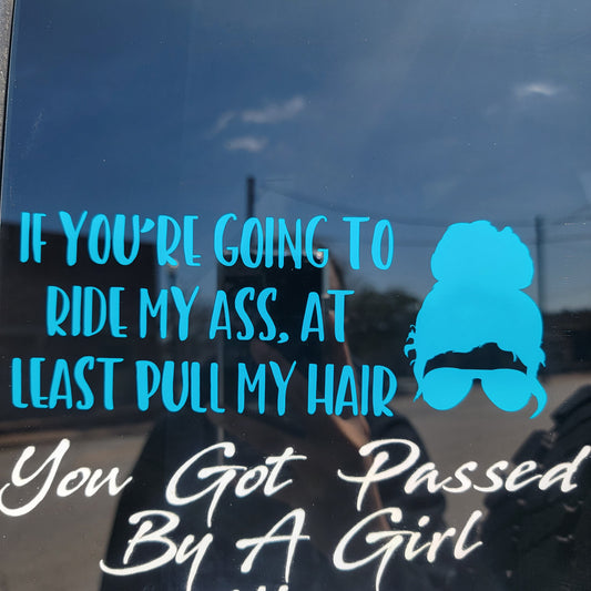 Messy Bun If you're going to Ride.... Decal