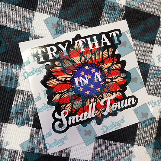 Try that in a Small Town Decal