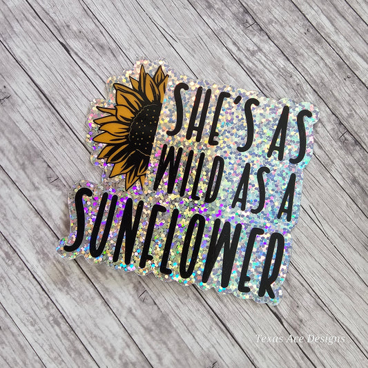 She's as Wild as a Sunflower Holographic Decal
