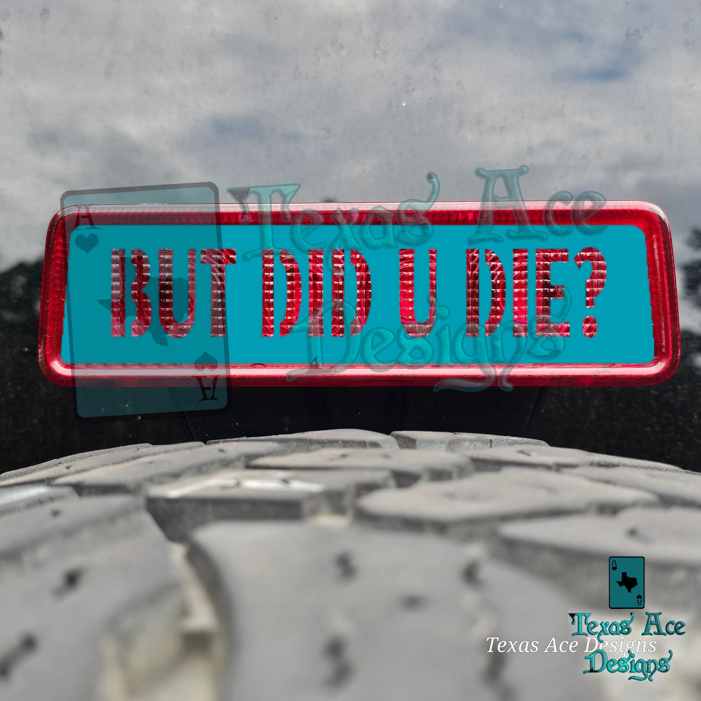 But Did You Die Third Brake Light Cover