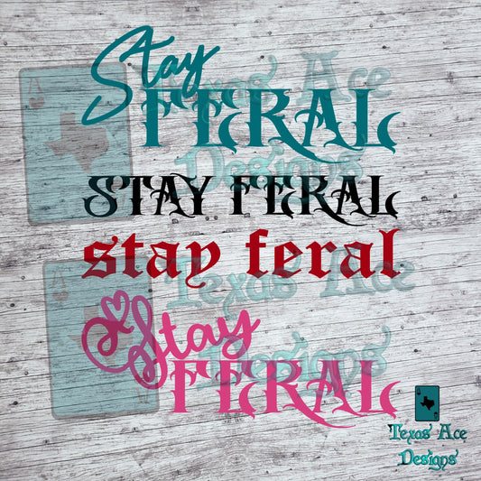 Stay Feral Decal, FREE SHIPPING!